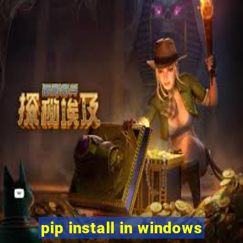 pip install in windows